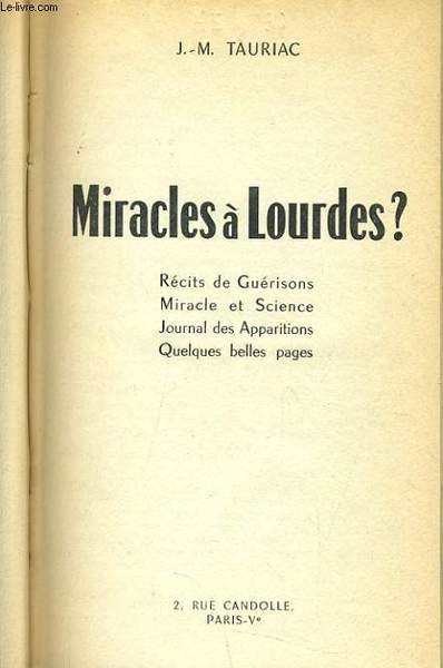 MIRACLE A LOURDES r cits de gu risons, miracles et sciences, journal ...