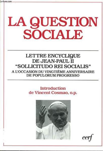 LA QUESTION SOCIALE Lettre Encyclique De Jean Paul II "Sollicitudo Rei ...