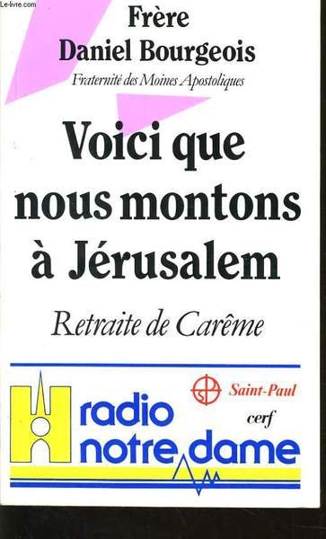 VOICI QUE NOUS MONTONS A JERUSALEM retraite de Car�me