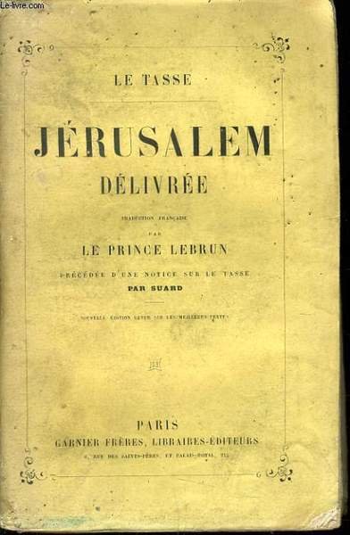 JERUSALEM DELIVREE (traduction fran�aise par le prince Lebrun) pr�c�d�e d'une notice sur le tasse