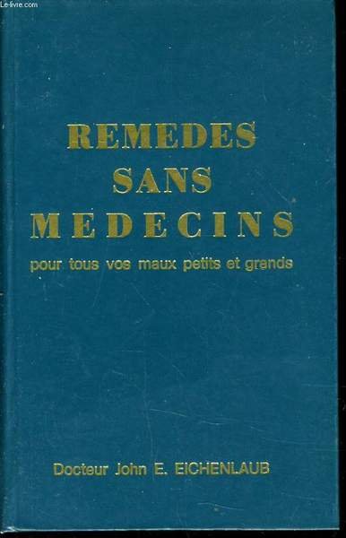 REMEDES SANS MEDECINS pour tous vos maux petits et grands