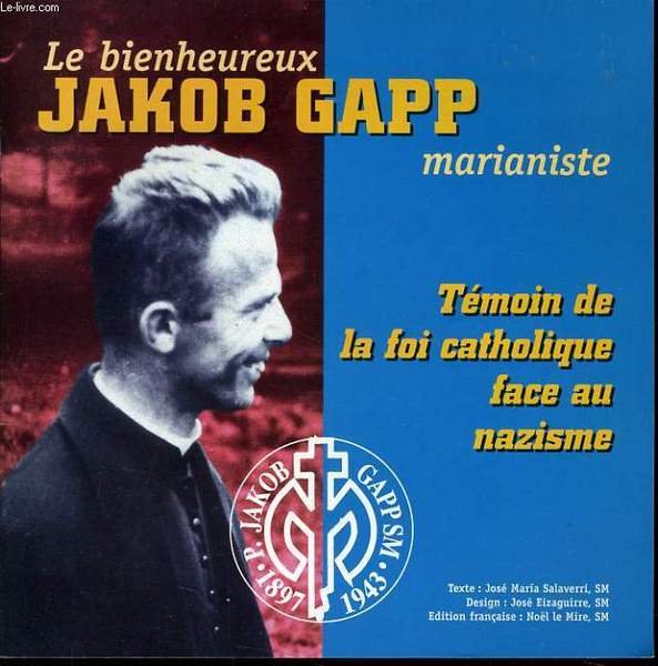 LE BIENHEUREUX JAKOB GAPP marianiste t�moin de la foi catholique …