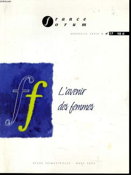FRANCE FORUM n�17 : L'avenir des femmes