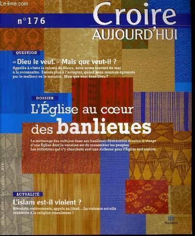 CROIRE AUJOURD'HUI n�176 : Question : "Dieu le veut". Mais …