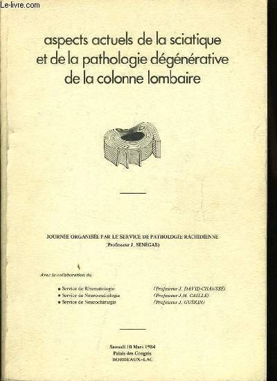 ASPECTS ACTUELS DE LA SCIATIQUE ET DE LA PATHOLOGIE DEGENERATIVE …
