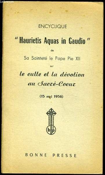 ENCYCLIQUE "HAURIETIS AQUAS IN GAUDIO" DE SA SAINTETE LE PAPE …