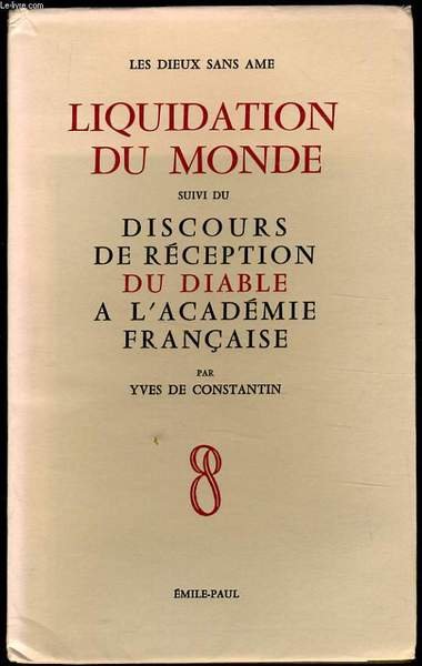 LIQUIDATION DU MONDE suivi du discours de r�ception du diable …