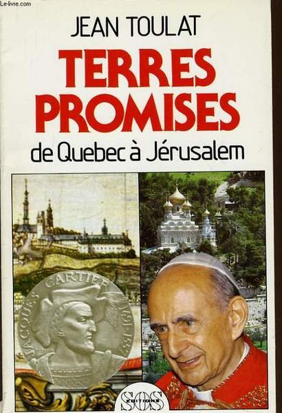 TERRES PROMISES DE QUEBEC A JERUSALEM