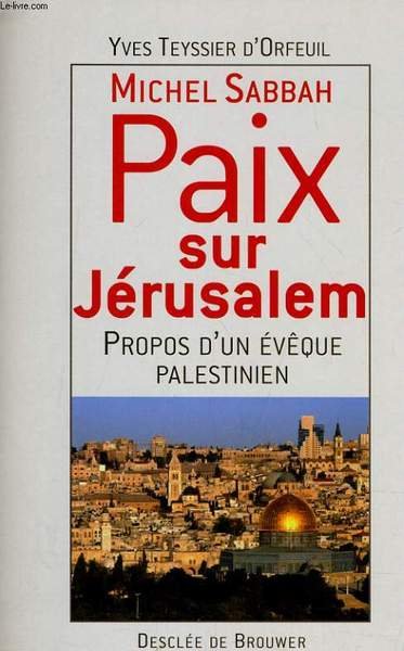 MICHEL SABBAH PAIX SUR JERUSALEM - PROPOS D'UN EVEQUE PALESTINIEN | Immagine principale