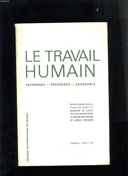 LE TRAVAIL HUMAIN - PSYCHOLOGIE PHYSIOLOGIE ERGONOMIE - VOLUME 42 …