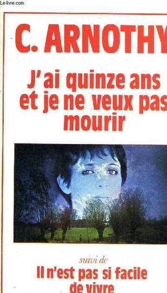 J'AI QUINZE ANS ET JE NE VEUX PAS MOURIR SUIVI …