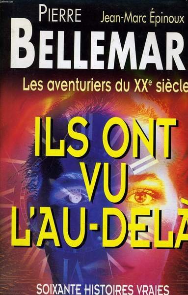 ILS ONT VU L'AU DELA - LES AVENTURIERS DU XXe …