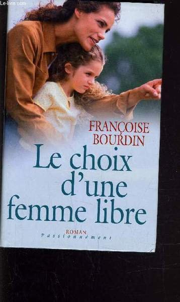 LE CHOIX D'UNE FEMME LIBRE.