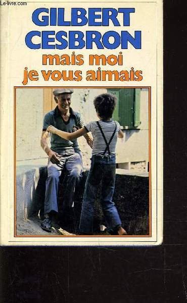 MAIS MOI JE VOUS AIMAIS.