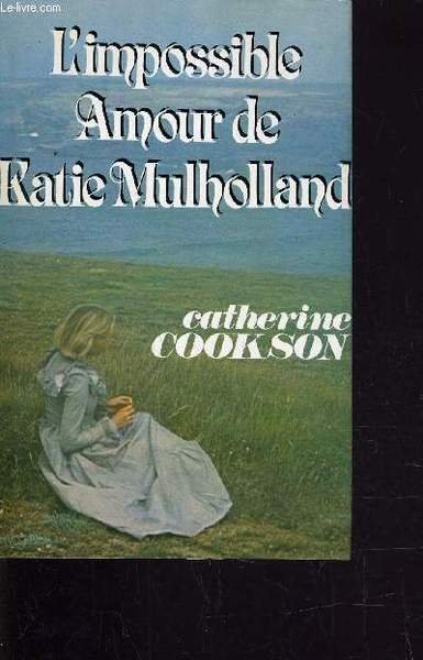 L'IMPOSSIBLE AMOUR DE KATIE MULHOLLAND.
