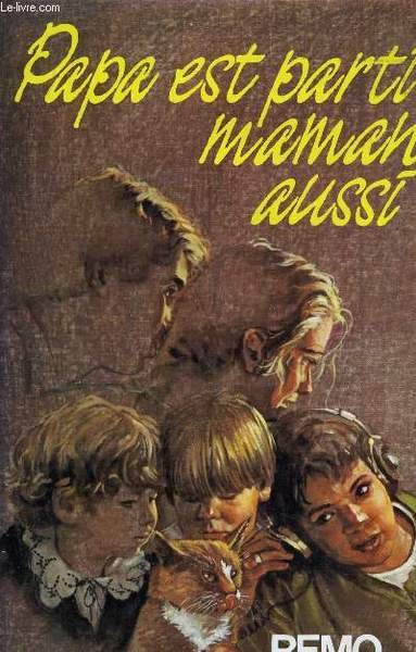 PAPA EST PARTI MAMAN AUSSI.