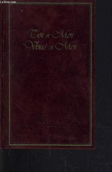 TOI ET MOI - VOUS ET MOI.