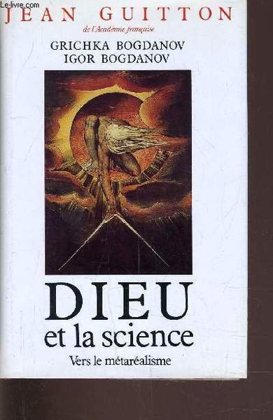 DIEU ET LA SCIENCE - VERS LE METAREALISME.