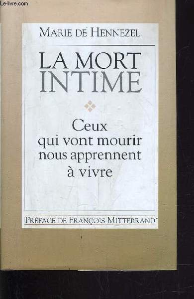 LA MORT INTIME - CEUX QUI VONT MOURIR NOUS APPRENNENT …