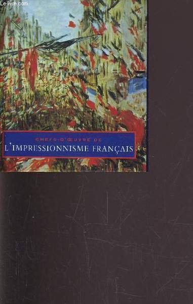 CHEFS-D'OEUVRE DE L'IMPRESSIONNISME FRANCAIS.