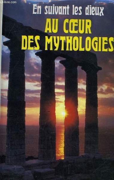 EN SUIVANT LES DIEUX - AU COEUR DES MYTHOLOGIES.