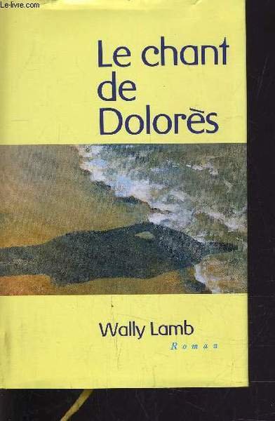 LE CHANT DE DOLORES.