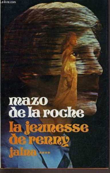 JALNA - TOME 4 : LA JEUNESSE DE RENNY.