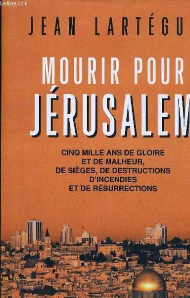 MOURIR POUR JERUSALEM.