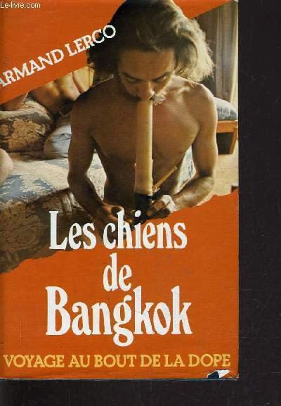 LES CHIENS DE BANGKOK - VOYAGE AU BOUT DE LA …
