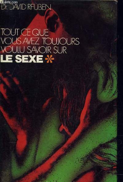 TOUT CE QUE VOUS AVEZ TOUJOURS VOULU SAVOIR SUR LE …
