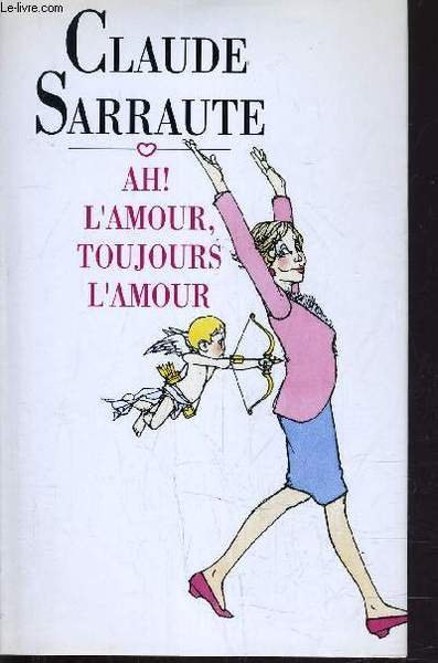 AH! L'AMOUR, TOUJOURS L'AMOUR.