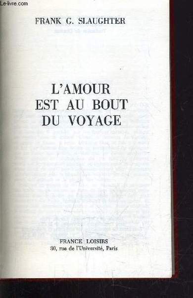 L'AMOUR EST AU BOUT DU VOYAGE.