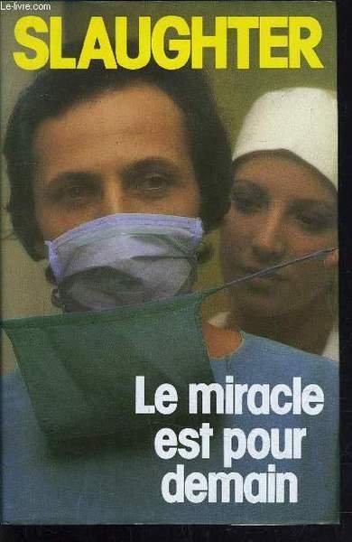 LE MIRACLE EST POUR DEMAIN.