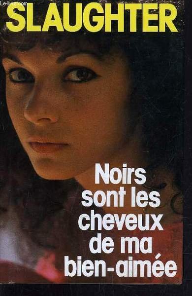 NOIRS SONT LES CHEVEUX DE MA BIEN-AIMEE.