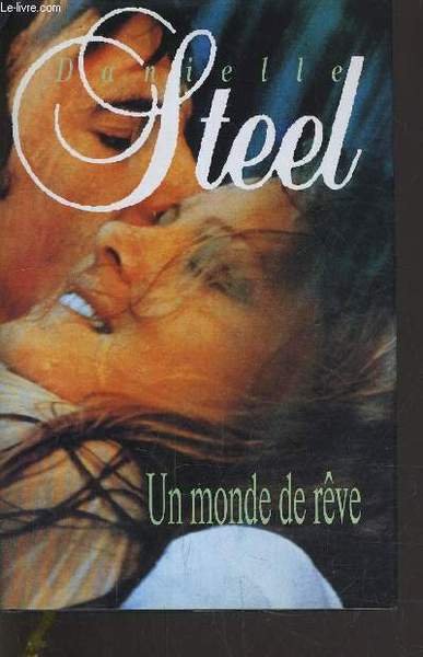UN MONDE DE REVE.