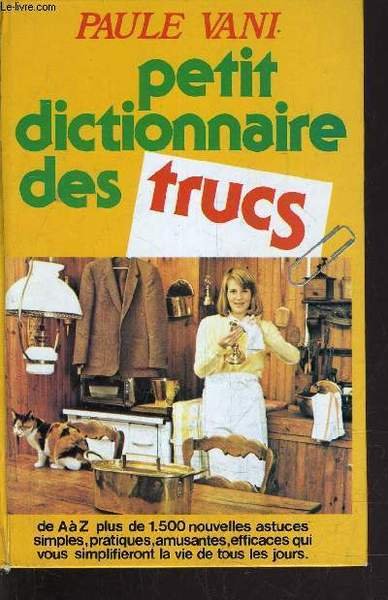 PETIT DICTIONNAIRE DES TRUCS.