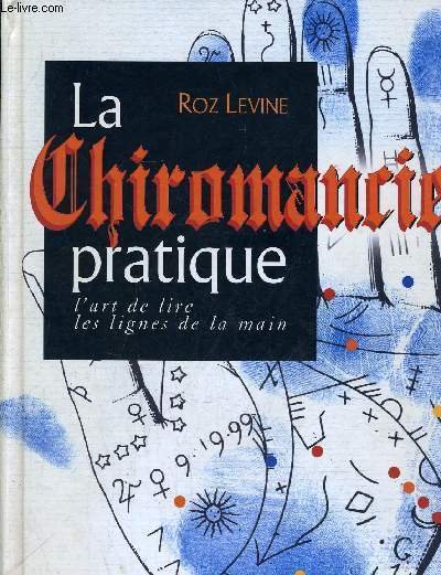 LA CHIROMANCIE PRATIQUE - L'ART DE LIRE LES LIGNES DE …