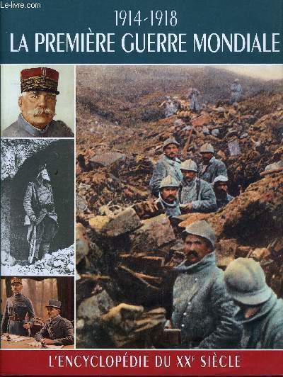 L'ENCYCLOPEDIE DU XX� SIECLE - LA PREMIERE GUERRE MONDIALE (1914 …