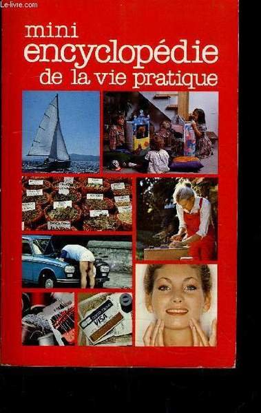 MINI ENCYCLOPEDIE DE LA VIE PRATIQUE.