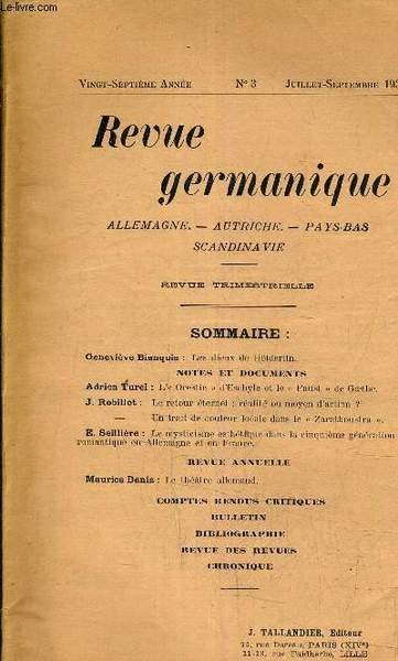 REVUE GERMANIQUE - ALLEMAGNE - AUTRICHE - PAYS BAS - SCANDINAVIE - REVUE TRIMESTRIELLE - 27EME ANNEE N�3 JUILLET SEPTEMBRE 1936 - Sommaire : Les dieux de Holderlin par G.Bianquis - L'orestie d'Eschyle et le Faust de Gethe par A.Turel ETC.