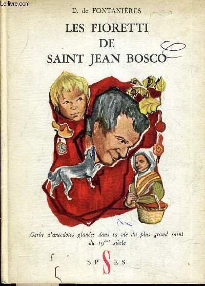 LES FIORETTI DE SAINT JEAN BOSCO - GERBE D'ANECDOTES GLANEES … | Immagine principale