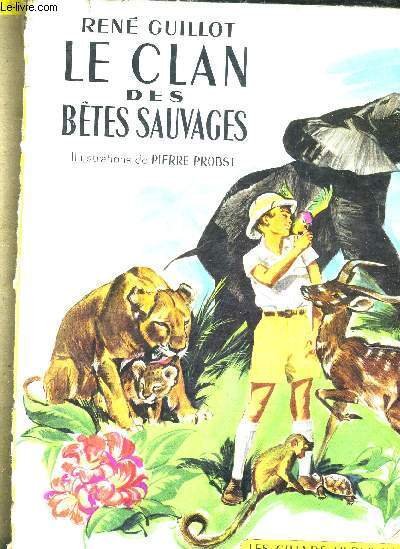 LE CLAN DES BETES SAUVAGES.