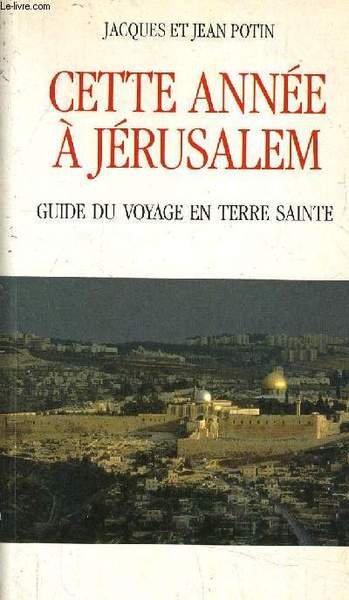 CETTE ANNEE A JERUSALEM - GUIDE DU VOYAGE EN TERRE … | Immagine principale