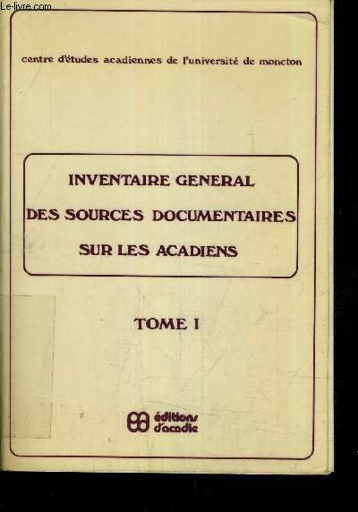 INVENTAIRE GENERAL DES SOURCES DOCUMENTAIRES SUR LES ACADIENS - PREMIER … | Immagine principale