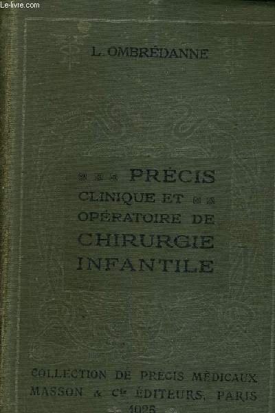 PRECIS CLINIQUE ET OPERATOIRE DE CHIRURGIE INFANTILE /2E EDITION.