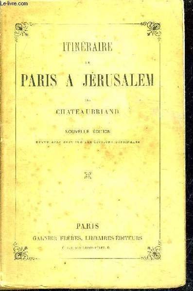ITINERAIRE DE PARIS A JERUSALEM / NOUVELLE EDITION REVUE AVEC … | Immagine principale