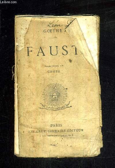 FAUST / TRADUCTION DE GEORGES GROSS.