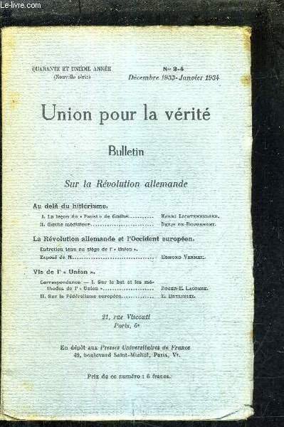 UNION POUR LA VERITE BULLETIN - SUR LA REVOLUTION ALLEMANDE - 41E ANNEE - N�3-4 DECEMBRE 1933 JANVIER 1934 - la le�on du faust de Lichtenberger - goethe m�diateur par De Rougemont - la r�volution allemande et l'occident europ�en etc.