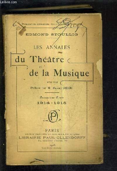LES ANNALES DU THEATRE ET DE LA MUSIQUE - 40E ANNEE - 1914-1915 - th��tre du gymnase - th��tre antoine - th�atre des arts, de l'ambigu, cluny, dejazet, imp�rial, concerts colonne - n�crologie - th��tre des bouffes parisiens etc.