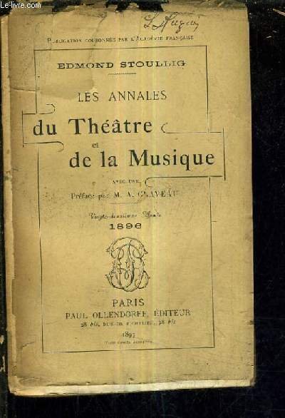 LES ANNALES DU THEATRE ET DE LA MUSIQUE - 22E ANNEE 1896 - th��tre de l'ambigu comique - th��tre des nouveaut�s - th��tre des folies dramatiques - th��tre des menus plaisirs - concerts colonne - conservatoire de musique et de d�clamation etc.